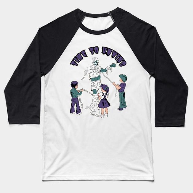 Time to Unwind Mummy Baseball T-Shirt by BilliamsLtd